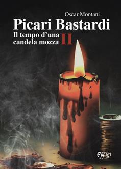 Picari bastardi. Vol. 2 - Oscar Montani - Libro C&P Adver Effigi 2024 | Libraccio.it