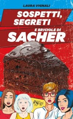 Sospetti, segreti e briciole di Sacher - Laura Vignali - Libro C&P Adver Effigi 2024 | Libraccio.it