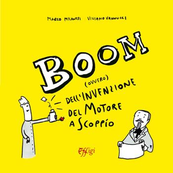 Boom (ovvero) dell'invenzione del motore a scoppio - Marco Milanesi, Viviano Vannucci - Libro C&P Adver Effigi 2024 | Libraccio.it