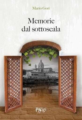 Memorie dal sottoscala - Mario Gori - Libro C&P Adver Effigi 2024 | Libraccio.it