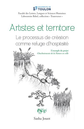 Artistes et territoire. Le processus de création comme refuge d'hospitalité - Sasha Jouot - Libro C&P Adver Effigi 2024 | Libraccio.it