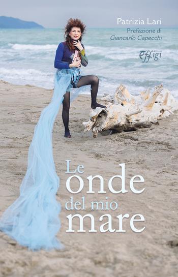 Le onde del mio mare - Lari Patrizia - Libro C&P Adver Effigi 2024 | Libraccio.it