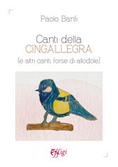 Canti della cingallegra (e altri canti, forse di allodole)
