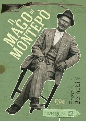Il mago di Montepò - Enzo Bernabini - Libro C&P Adver Effigi 2025 | Libraccio.it