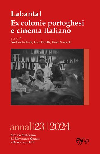 Labanta! Ex colonie portoghesi e cinema italiano - Andrea Gelardi, Luca Peretti, Paola Scarnati - Libro C&P Adver Effigi 2025 | Libraccio.it