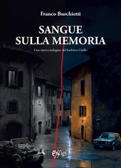 Sangue sulla memoria. Una nuova indagine del barbiere Ciuffo