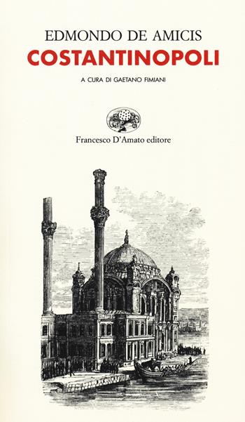 Costantinopoli - Edmondo De Amicis - Libro Francesco D'Amato 2020 | Libraccio.it