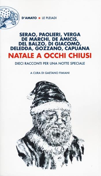 Natale a occhi chiusi. Dieci racconti per una notte speciale  - Libro Francesco D'Amato 2022, Le Pleiadi | Libraccio.it