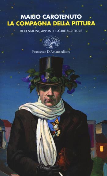 La compagna della pittura. Recensioni, appunti e altre scritture - Mario Carotenuto - Libro Francesco D'Amato 2022, Sirio | Libraccio.it