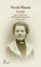 Lucia. Intrecci del destino nella Napoli risorgimentale