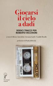 Giocarsi il cielo a dadi. Dodici tracce per Roberto Vecchioni