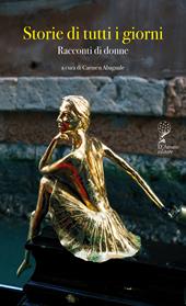Storie di tutti i giorni. Racconti di donne