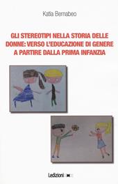 Gli stereotipi nella storia delle donne: verso l'educazione di genere a partire dalla prima infanzia