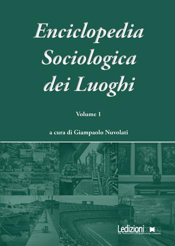 Enciclopedia sociologica dei luoghi. Vol. 1  - Libro Ledizioni 2019, Società | Libraccio.it