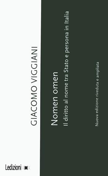 Nomen omen. Il diritto al nome tra Stato e persona in Italia - Giacomo Viggiani - Libro Ledizioni 2020 | Libraccio.it