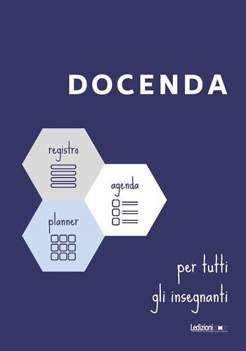 Docenda. Il registro-agenda del docente - Lorena Figini - Libro Ledizioni 2020, Didattica | Libraccio.it