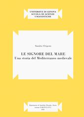 Le signore del mare. Una storia del Mediterraneo medievale