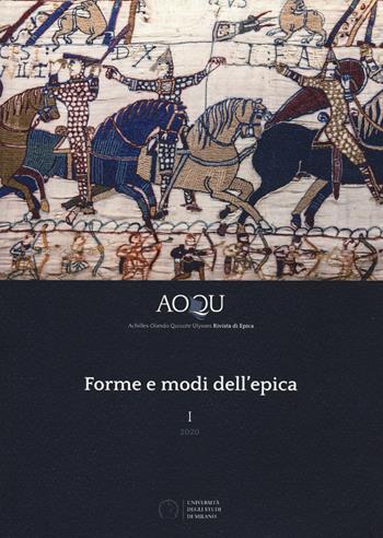 AOQU. Achilles Orlando Quixote Ulysses. Rivista di epica (2020). Vol. 1: Forme e modi dell'epica  - Libro Ledizioni 2020, Quaderni di AOQU | Libraccio.it