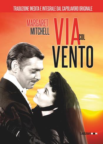 Via col vento - Margaret Mitchell - Libro Ledizioni 2020, Digital classics | Libraccio.it