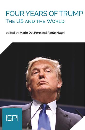 Four years of Trump. The US and the world  - Libro Ledizioni 2020, ISPI | Libraccio.it
