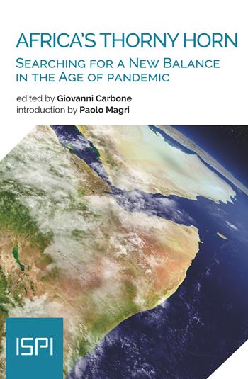 Africa's thorny horn. Searching for a new balance in the age of pandemic  - Libro Ledizioni 2021, ISPI | Libraccio.it