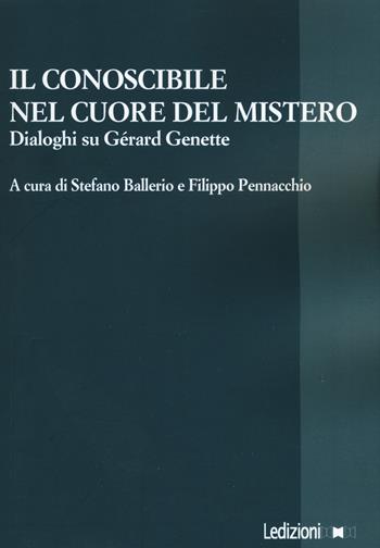 Il conoscibile nel cuore del mistero. Dialoghi su Gérard Genette  - Libro Ledizioni 2021, La ragione critica | Libraccio.it