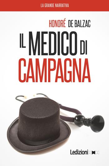 Il medico di campagna - Honoré de Balzac - Libro Ledizioni 2021, La grande narrativa | Libraccio.it