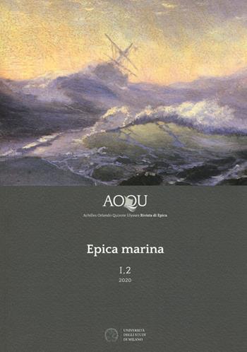 AOQU. Achilles Orlando Quixote Ulysses. Rivista di epica (2020). Vol. 2: Epica marina  - Libro Ledizioni 2021, Quaderni di AOQU | Libraccio.it