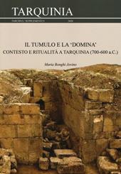 Il tumulo e la «domina». Contesto e ritualità a Tarquinia (700-600 a.C.)