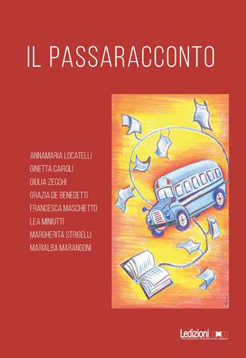 Il passaracconto  - Libro Ledizioni 2021, Libera università delle donne | Libraccio.it