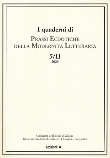 I quaderni di prassi ecdotiche della modernità letteraria (2020). Vol. 5/2  - Libro Ledizioni 2021 | Libraccio.it