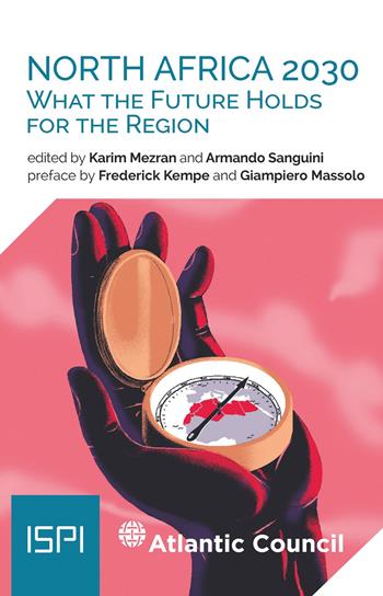 North Africa 2030. What the future holds for the region  - Libro Ledizioni 2022, ISPI | Libraccio.it
