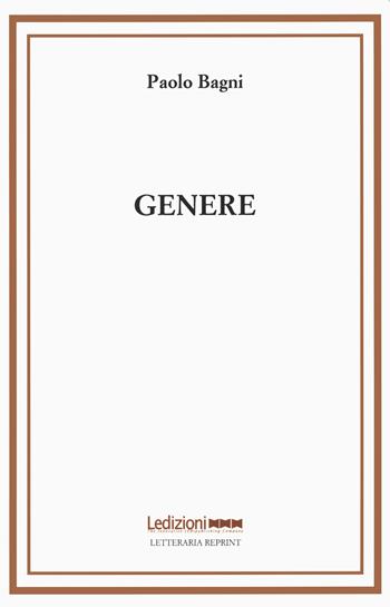 Genere - Paolo Bagni - Libro Ledizioni 2022, Letteraria reprint | Libraccio.it