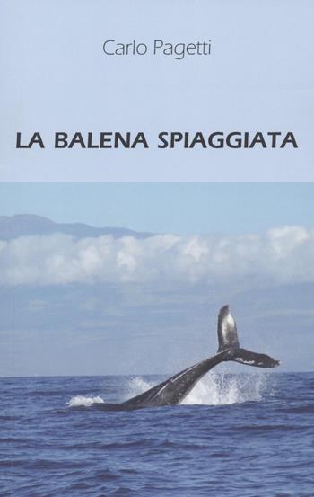La balena spiaggiata - Carlo Pagetti - Libro Ledizioni 2022 | Libraccio.it