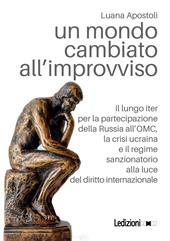 Un mondo cambiato all'improvviso. Il lungo iter per la partecipazione della Russia all'OMC, la crisi ucraina e il regime sanzionatorio alla luce del diritto internazionale