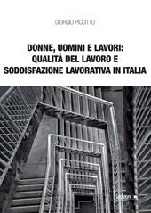 Donne, uomini e lavori: qualità del lavoro e soddisfazione lavorativa in Italia