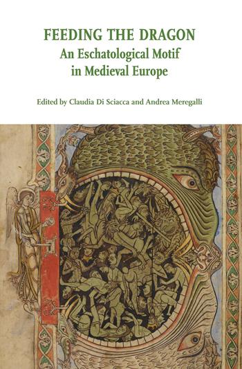Feeding the Dragon. An Eschatological Motif in Medieval Europe  - Libro Ledizioni 2023, Di/segni | Libraccio.it