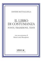 Il libro di costumanza. Fonti, tradizione, testi