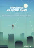 Ecomuseums and climate change  - Libro Ledizioni 2023 | Libraccio.it