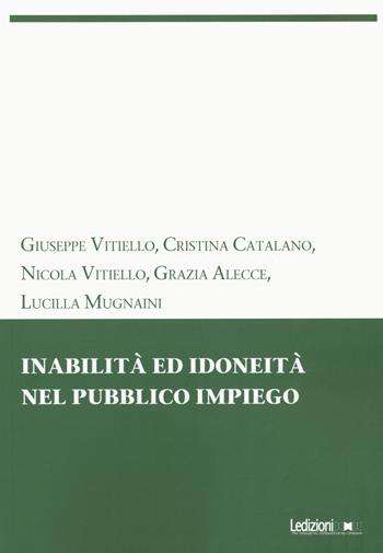 Inabilità ed idoneità nel pubblico impiego - Giuseppe Vitiello, Cristina Catalano, Nicola Vitiello - Libro Ledizioni 2023, Diritto e realtà | Libraccio.it