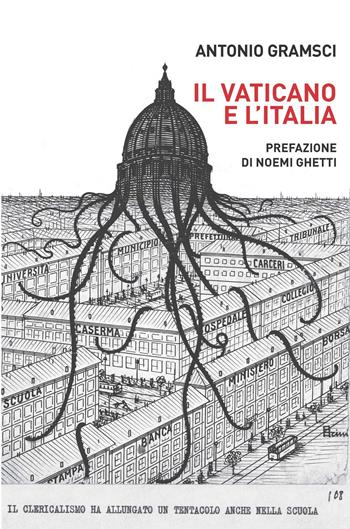 Il Vaticano e l'Italia - Antonio Gramsci - Libro Ledizioni 2023, Digital classics | Libraccio.it