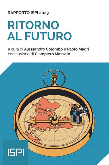 Ritorno al futuro. Rapporto ISPI 2023  - Libro Ledizioni 2023, ISPI | Libraccio.it