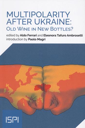 Multipolarity after Ukraine: old wines in new bottles?  - Libro Ledizioni 2023, ISPI | Libraccio.it