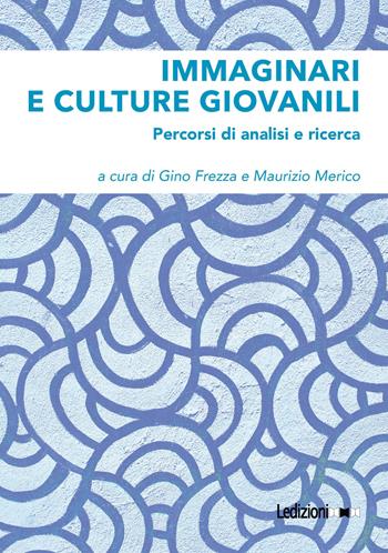 Immaginari e culture giovanili. Percorsi di analisi e ricerca  - Libro Ledizioni 2023 | Libraccio.it