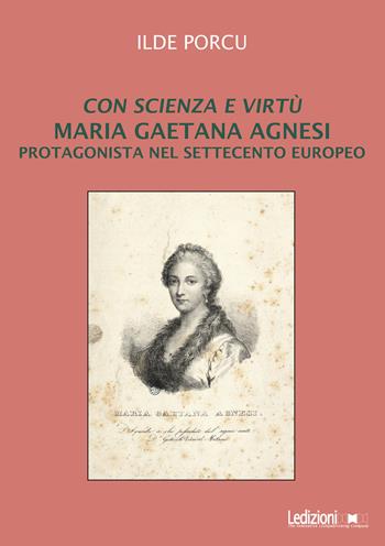 Con scienza e virtù. Maria Gaetana Agnesi protagonista nel Settecento europeo - Ilde Porcu - Libro Ledizioni 2023 | Libraccio.it