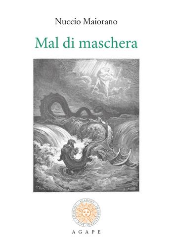 Mal di maschera. Nuova ediz. - Nuccio Maiorano - Libro Associazione Culturale Agape 2020, Agape narrativa | Libraccio.it