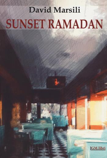 Sunset ramadan - David Marsili - Libro GM.libri 2019, NarraLibri | Libraccio.it