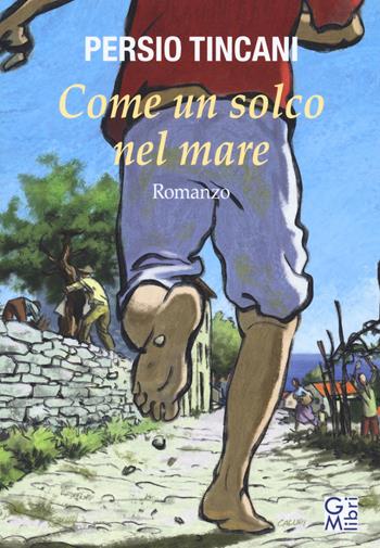 Come un solco nel mare - Persio Tincani - Libro GM.libri 2020 | Libraccio.it