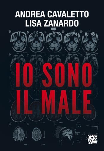 Io sono il male - Andrea Cavaletto, Lisa Zanardo - Libro GM.libri 2021, NarraLibri | Libraccio.it