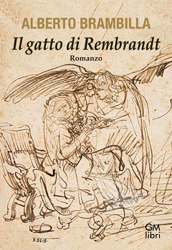Il gatto di Rembrandt - Alberto Brambilla - Libro GM.libri 2022, NarraLibri | Libraccio.it